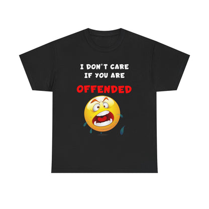 I Don't Care If You Are Offended