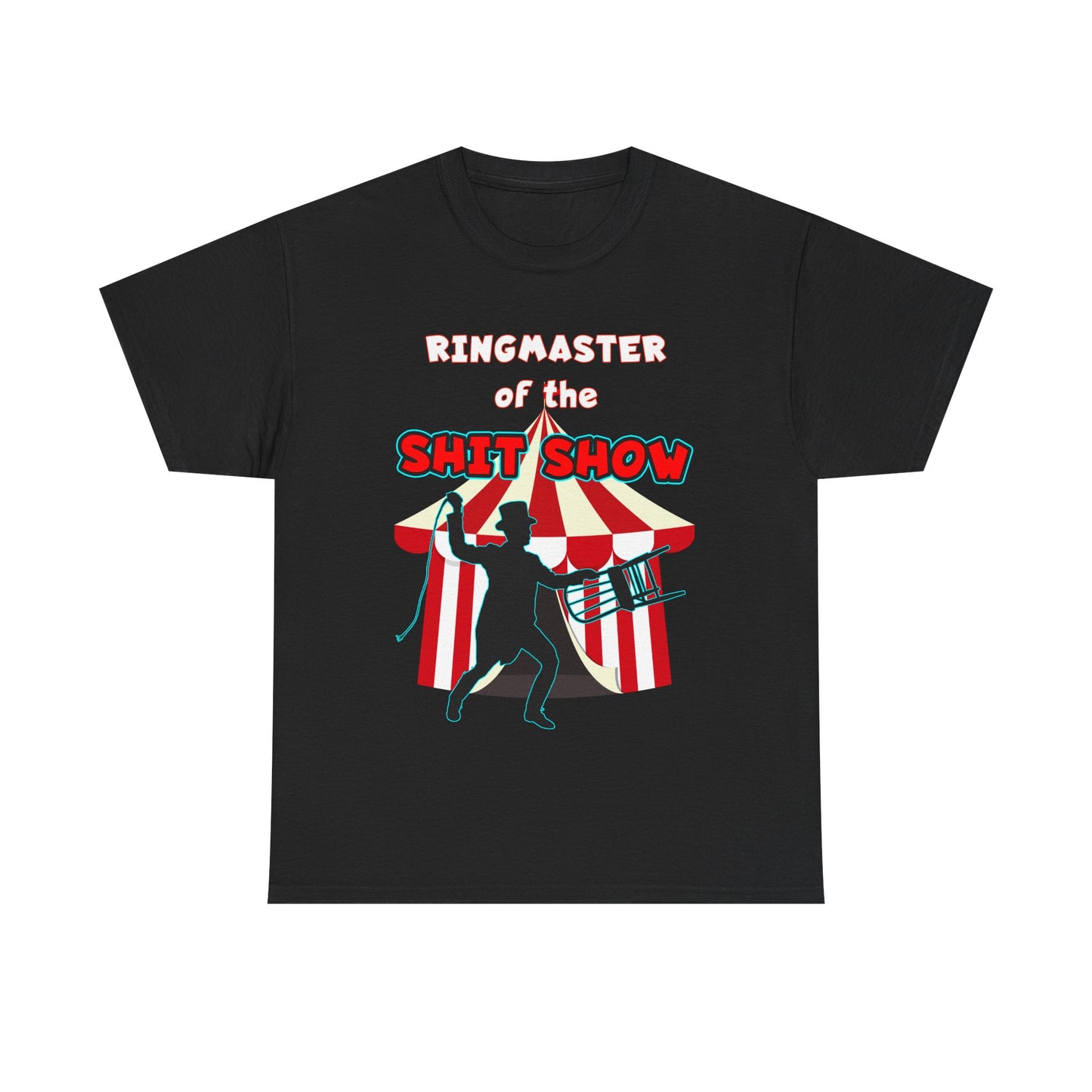 Shit Show Ringmaster T-Shirt